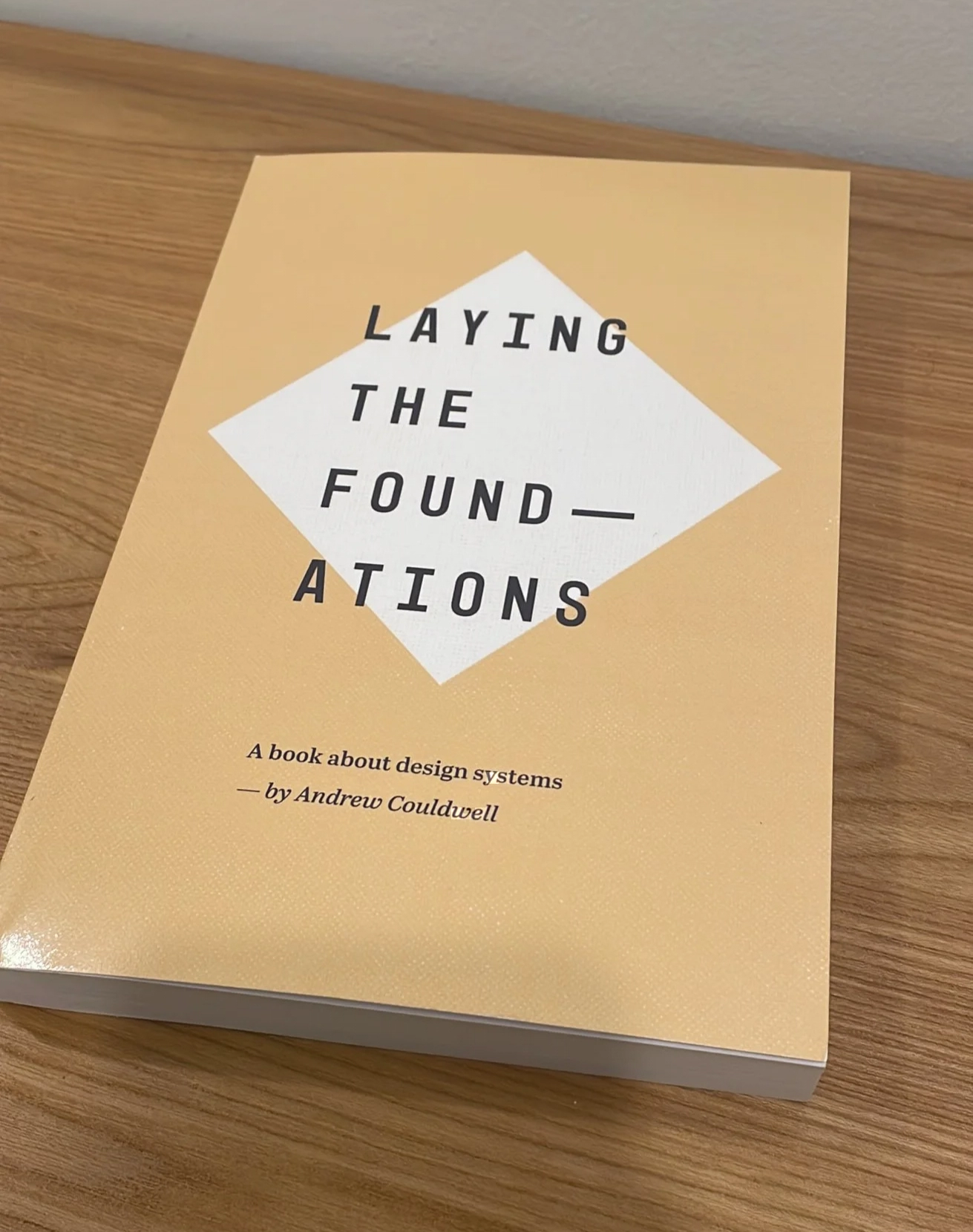 "Laying the foundations" A book about design systems by Andrew Couldwell